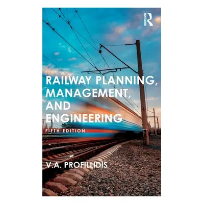 "Railway Planning, Management, and Engineering" - "" ("Profillidis V.")