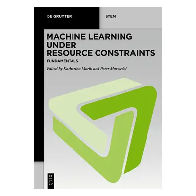 "Machine Learning Under Resource Constraints - Fundamentals" - "" ("Morik Katharina")