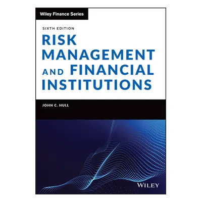 "Risk Management and Financial Institutions" - "" ("Hull John C.")