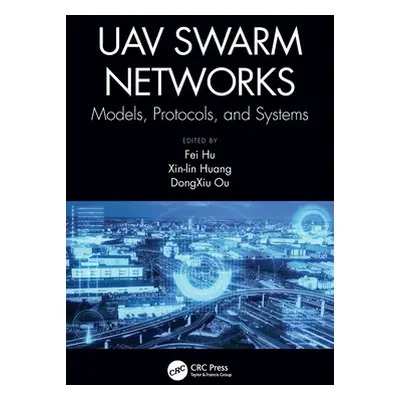 "Uav Swarm Networks: Models, Protocols, and Systems: Models, Protocols, and Systems" - "" ("Ou D