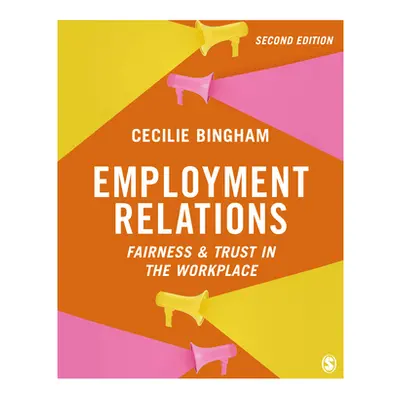 "Employment Relations: Fairness and Trust in the Workplace" - "" ("Bingham Cecilie")