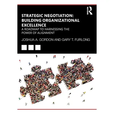 "Strategic Negotiation: Building Organizational Excellence: A Roadmap to Harnessing The Power of