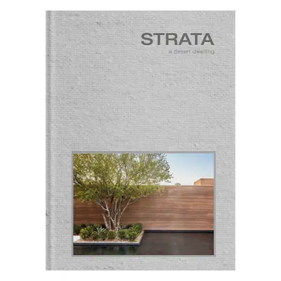 "Strata: A Desert Dwelling (Hardcover with Slipcase)" - "" ("McCown James Moore")