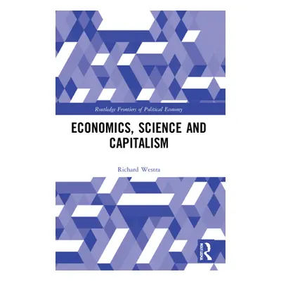 "Economics, Science and Capitalism" - "" ("Westra Richard")