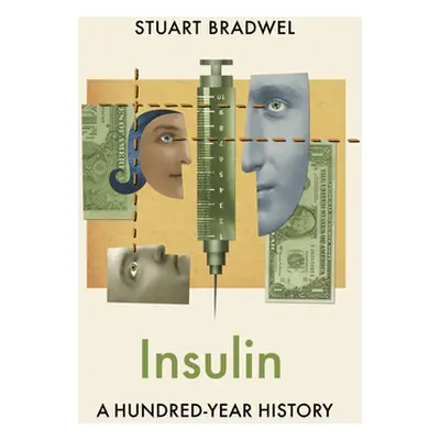 "Insulin: A Hundred-Year History" - "" ("Bradwel Stuart")