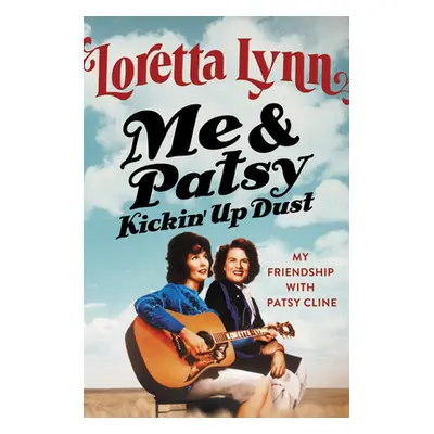 "Me & Patsy Kickin' Up Dust: My Friendship with Patsy Cline" - "" ("Lynn Loretta")