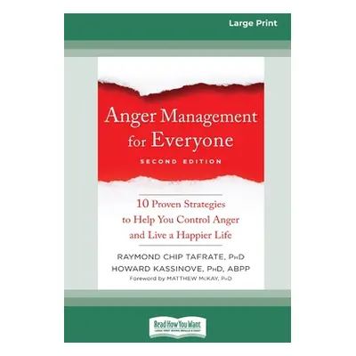 "Anger Management for Everyone: Ten Proven Strategies to Help You Control Anger and Live a Happi