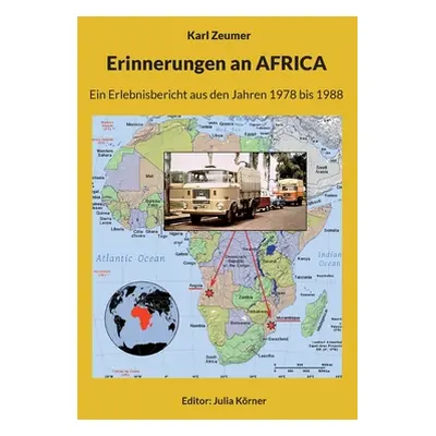 "Erinnerungen an AFRICA: Ein Erlebnisbericht aus den Jahren 1978 bis 1988" - "" ("Zeumer Karl")