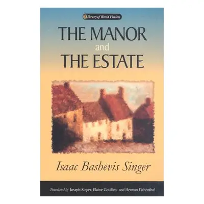 "The Manor and the Estate" - "" ("Singer Isaac Bashevis")