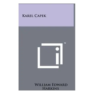 "Karel Capek" - "" ("Harkins William Edward")