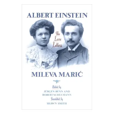 "Albert Einstein, Mileva Maric: The Love Letters" - "" ("Einstein Albert")