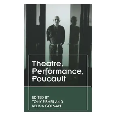 "Foucault's theatres" - "" ("Fisher Tony")