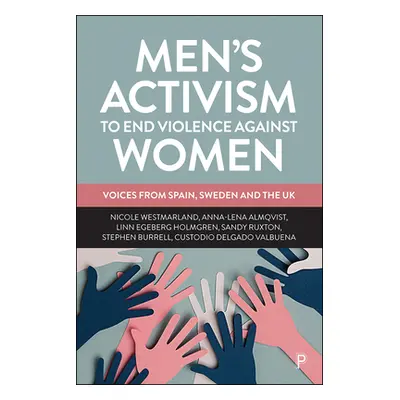 "Men's Activism to End Violence Against Women: Voices from Spain, Sweden and the UK" - "" ("West