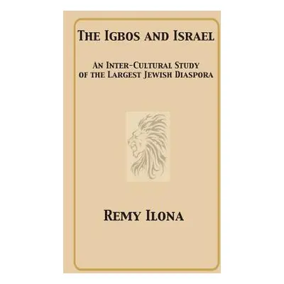 "The Igbos and Israel: An Inter-Cultural Study of the Largest Jewish Diaspora" - "" ("Ilona Remy