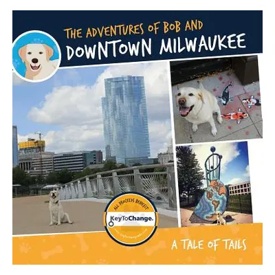 "The Adventures of Bob and Downtown Milwaukee" - "" ("Dj Shawna")