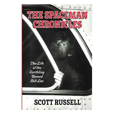 "The Spaceman Chronicles: The Life of the Earthling Named Bill Lee" - "" ("Russell Scott")