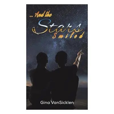 "... And the Stars Smiled" - "" ("Vansicklen Gina")