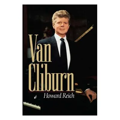 "The Van Cliburn Story" - "" ("Reich Howard")