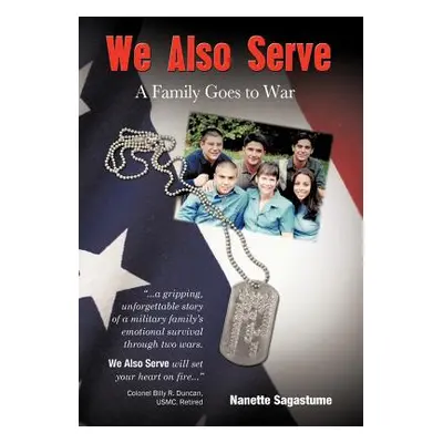 "We Also Serve: A Family Goes to War" - "" ("Sagastume Nanette")