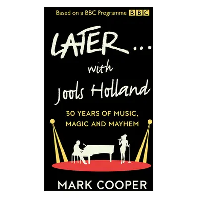 "Later ... with Jools Holland: 30 Years of Music, Magic and Mayhem" - "" ("Cooper Mark")