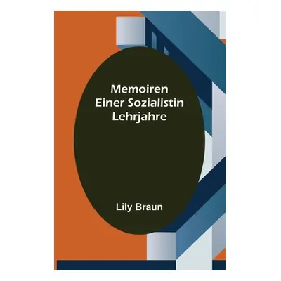 "Memoiren einer Sozialistin: Lehrjahre" - "" ("Braun Lily")