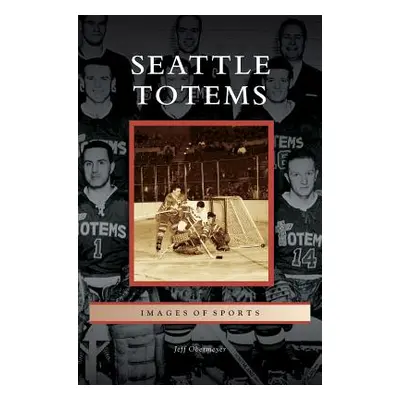 "Seattle Totems" - "" ("Obermeyer Jeff")