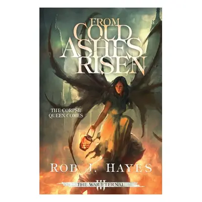 "From Cold Ashes Risen" - "" ("Hayes Rob J.")