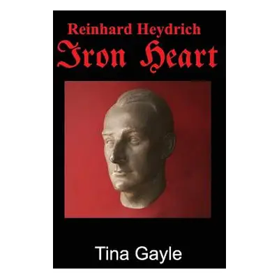 "Reinhard Heydrich Iron Heart" - "" ("Gayle Tina")