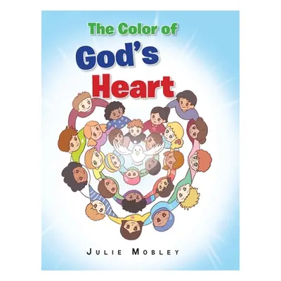 "The Color of God's Heart" - "" ("Mobley Julie")