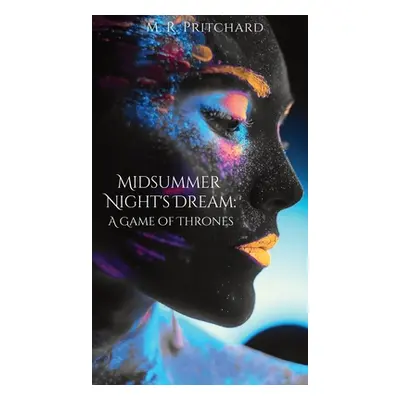 "Midsummer Night's Dream: A Game of Thrones" - "" ("Pritchard M. R.")