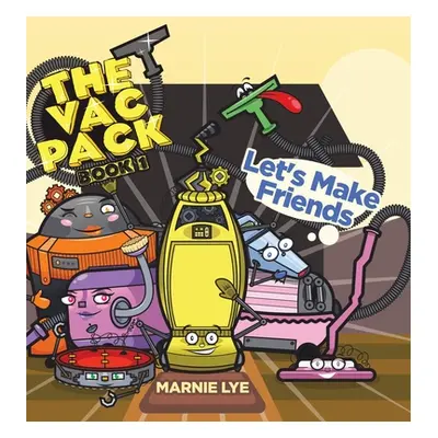 "The Vac Pack: Let's Make Friends" - "" ("Lye Marnie")