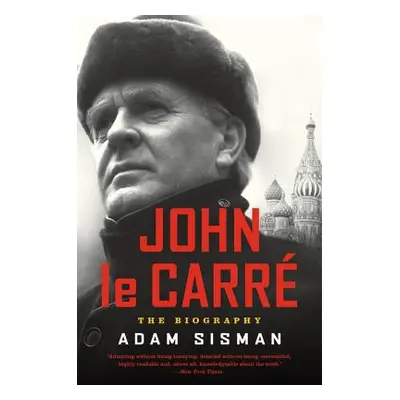 "John Le Carre: The Biography" - "" ("Sisman Adam")