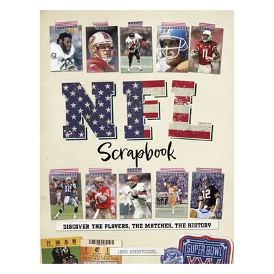 "NFL Scrapbook: Discover the Players, the Matches, the History" - "" ("Hamilton Ross")