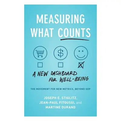 "Measuring What Counts: The Global Movement for Well-Being" - "" ("Stiglitz Joseph E.")