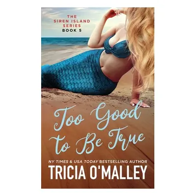 "Too Good to Be True" - "" ("O'Malley Tricia")