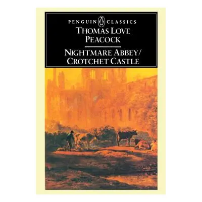 "Nightmare Abbey/Crotchet Castle" - "" ("Peacock Thomas Love")