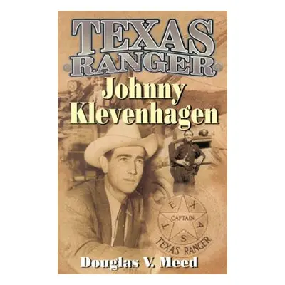 "Texas Ranger Johnny Klevenhagen" - "" ("Meed Douglas V.")