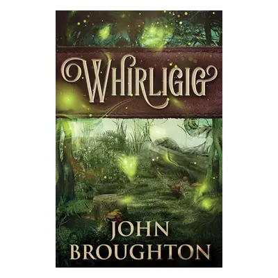 "Whirligig" - "" ("Broughton John")