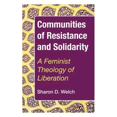 "Communities of Resistance and Solidarity" - "" ("Welch Sharon D.")