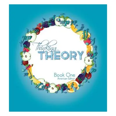 "Thinking Theory Book One (American Edition): Straight-forward, practical and engaging music the