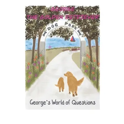 "George's World of Questions: George the Golden Retriever" - "" ("Weis Maura")