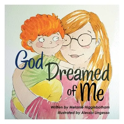 "God Dreamed of Me" - "" ("Higginbotham Melanie")