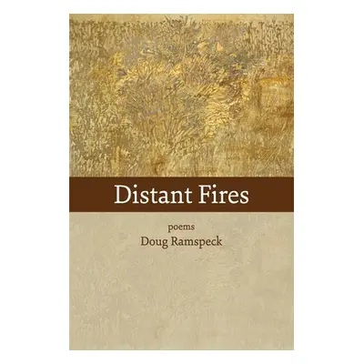 "Distant Fires: poems" - "" ("Ramspeck Doug")