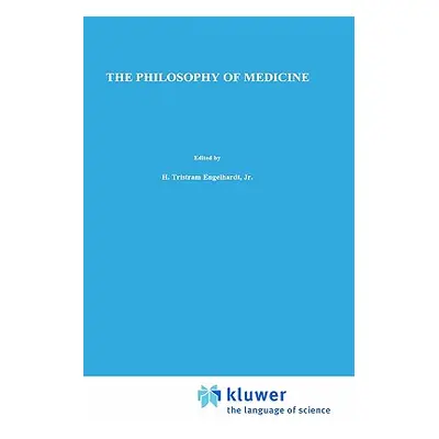 "The Philosophy of Medicine: Framing the Field" - "" ("Engelhardt Jr H. Tristram")