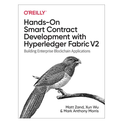 "Hands-On Smart Contract Development with Hyperledger Fabric V2: Building Enterprise Blockchain 