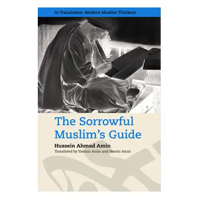 "The Sorrowful Muslim's Guide" - "" ("Amin Hussein Ahmad")