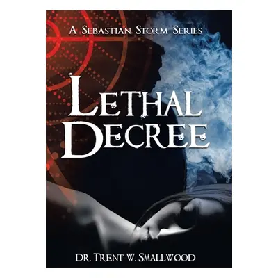 "Lethal Decree" - "" ("Smallwood Trent W.")