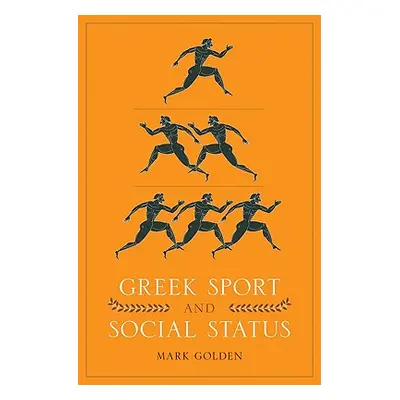 "Greek Sport and Social Status" - "" ("Golden Mark")