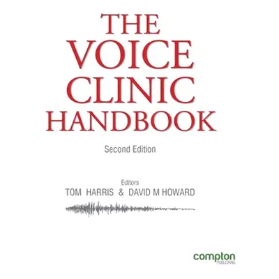 "The Voice Clinic Handbook" - "" ("Harris Tom")