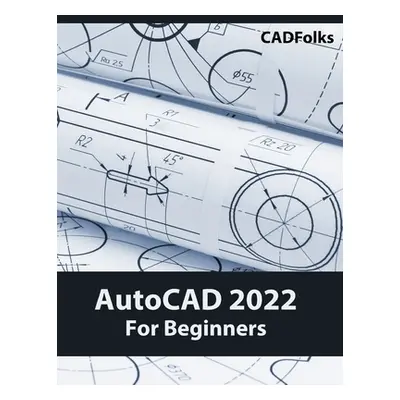 "AutoCAD 2022 For Beginners: Colored" - "" ("Cadfolks")